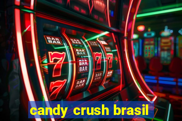 candy crush brasil